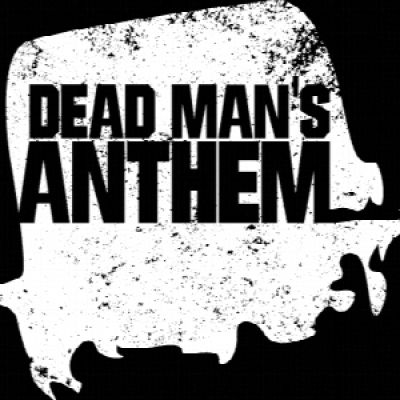 DEAD MAN'S ANTHEM